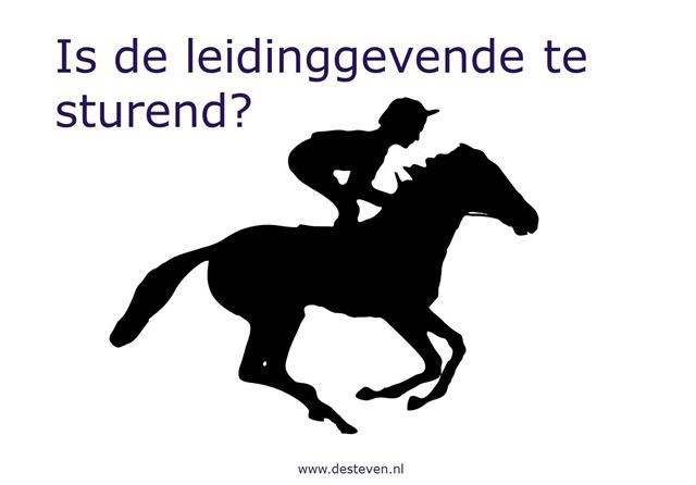 Leidinggevende te sturend?